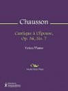 Cantique a L'Epouse, Op. 36, No. 7 - Ernest Chausson