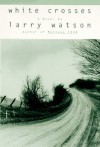 White Crosses - Larry Watson