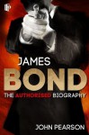 James Bond: The Authorised Biography - John Pearson