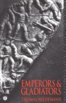 Emperors and Gladiators - Thomas Wiedemann