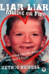 Liar, Liar, Mullet on Fire: Extinguishing Lies We Believe with God's Truth - Ketric Newell, Richard Swenson