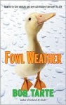 Fowl Weather - Bob Tarte