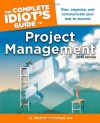 The Complete Idiot's Guide to Project Management - G. Michael Campbell, Sunny Baker