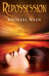 Repossession - Rachael Wade