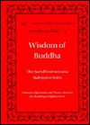 Wisdom Of Buddha: The Saṁdhinirmocana Sūtra - John Powers