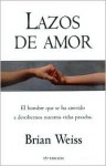 Lazos de Amor - Brian L. Weiss