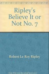 Ripley's Believe It or Not 7 - Ripley