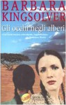 Gli occhi negli alberi - Barbara Kingsolver, Alessandra Petrelli