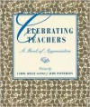 Celebrating Teachers: A Book of Appreciation - Carol Kelly-Gangi, Jude Patterson