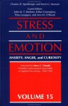 Stress and Emotion, Vol. 15: Anxiety, Anger, and Curiosity - Charles D. Spielberger, Irwin G. Sarason, John M. T. Brebner, Esther Greenglass, Pittu Laungani, Ann M. O'Roark, Harry C. Triandis