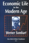 Economic Life in the Modern Age - Werner Sombart, Reiner Grundmann, Michelle Wright