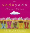 The Yada Yada Prayer Group - Neta Jackson, Barbara Rosenblat