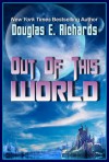 Out of This World - Douglas E. Richards