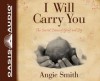 I Will Carry You: The Sacred Dance of Grief and Joy - Angie Smith