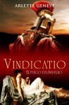 Vindicatio. El fuego del Imperio - Arlette Geneve