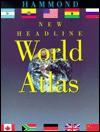 Hammond New Headline World Atlas - Staff Hammond Incorporated, Hammond World Atlas Corporation