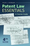 Patent Law Essentials: A Concise Guide - Alan L. Durham