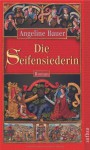 Die Seifensiederin - Angeline Bauer