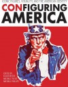 ConFiguring America:Iconic Figures, Visuality, and the American Identity - Michael Phillips, Michael Fuchs, Klaus Rieser