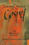 The Living Voice of the Gospel: The Gospels Today - Francis J. Moloney