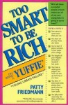 Too smart to be rich: On being a yuffie - Patty Friedmann