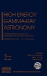 High Energy Gamma-Ray Astronomy: 2nd International Symposium on High Energy Gamma-Ray Astronomy - Felix A. Aharonian