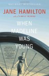 When Madeline Was Young - Jane Hamilton