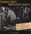 Strange Days Dangerous Nights: Photos From the Speed Graphic Era - John Sandford, Larry Millett