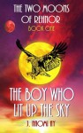 The Boy who Lit up the Sky - J. Naomi Ay