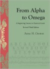 From Alpha to Omega: A Beginning Course in Classical Greek - Anne H. Groton