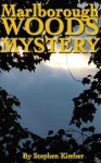 Marlborough Woods Mystery - Stephen Kimber