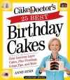 The Cake Mix Doctor's 25 Best Birthday Cakes: Easy Luscious Layer Cakes, Plus Frostings, Icings, Tips, and More - Anne Byrn