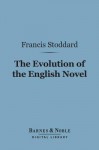 The Evolution of the English Novel (Barnes & Noble Digital Library) - Francis Hovey Stoddard