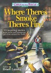 Girls to the Rescue #5Where There's Smoke, There's Fire!: 10 inspiring stories about clever and courageous girls from around the world - Bruce Lansky