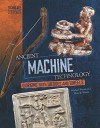 Ancient Machine Technology: Working with Wedges and Wheels - Michael Woods, Mary B. Woods