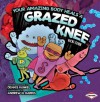 Your Amazing Body Heals a Grazed Knee - Vicki Cobb