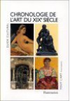 Chronologie de L'Art Du Xixe Siecle - Isabelle Cahn, Dominique Lobstein, Pierre Wat