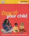 Teach Your Child (Dk Dr Miriam Stoppard) - Miriam Stoppard