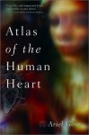 Atlas of the Human Heart: A Memoir - Ariel Gore