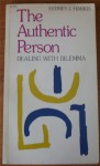 Authentic Person: Dealing With Dilemma - Sydney J. Harris, Patricia E. Ricci