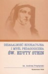 Działalność edukacyjna i myśl pedagogiczna Św. Edyty Stein - Andrzej Przybylski, ks.