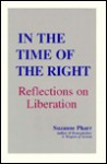 In the Time of the Right: Reflections on Liberation - Suzanne Pharr