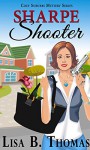 Sharpe Shooter (Cozy Suburbs Mystery Series Book 1) - Lisa B. Thomas