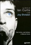 Così vicino, così lontano: La storia di Ian Curtis e dei Joy Division - Deborah Curtis, A. Campo