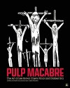 Pulp Macabre: The Art of Lee Brown Coye's Final and Darkest Era - Mike Hunchback, Caleb Braaten