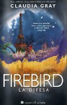 Firebird La difesa - Claudia Gray