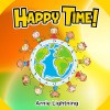 Children Books: HAPPY TIME! (Bedtime Stories Picture Book for Early Readers): Kids Books - Bedtime Stories For Kids - Children's Books - Early Readers ... Stories (Fun Time Series for Early Readers) - Arnie Lightning