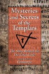 Mysteries and Secrets of the Templars: The Story Behind the Da Vinci Code - Lionel Fanthorpe