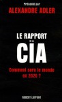 Le Rapport De La Cia | Comment Sera Le Monde En 2020 ? - Alexandre Adler, Alexandre Alder