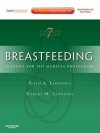 Breastfeeding: A Guide for the Medical Professional - Expert Consult - Ruth A. Lawrence